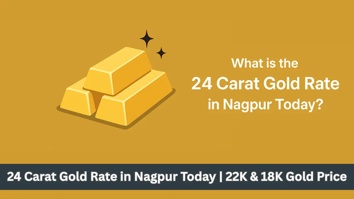 24 Carat Gold Rate in Nagpur Today